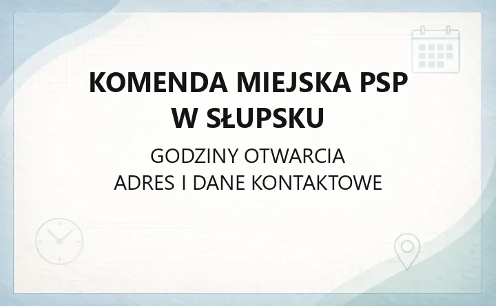 Komenda Miejska Państwowej Straży Pożarnej w Słupsku - kontakt, JRG i sprawy prewencyjne