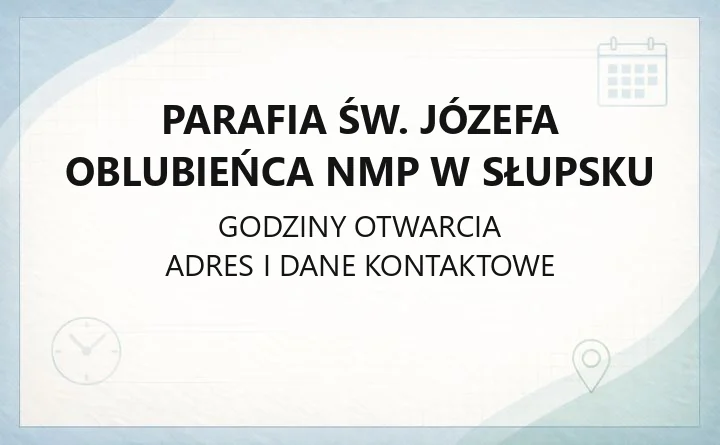 Parafia św. Józefa Oblubieńca NMP w Słupsku - kontakt, kancelaria, sanktuarium